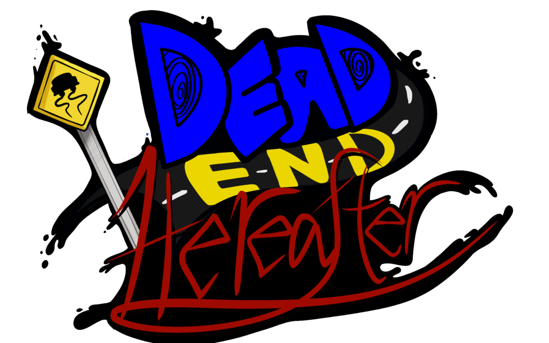 DEADEND:HEREAFTER WORK